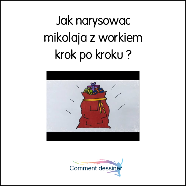 Jak narysować mikołaja z workiem krok po kroku